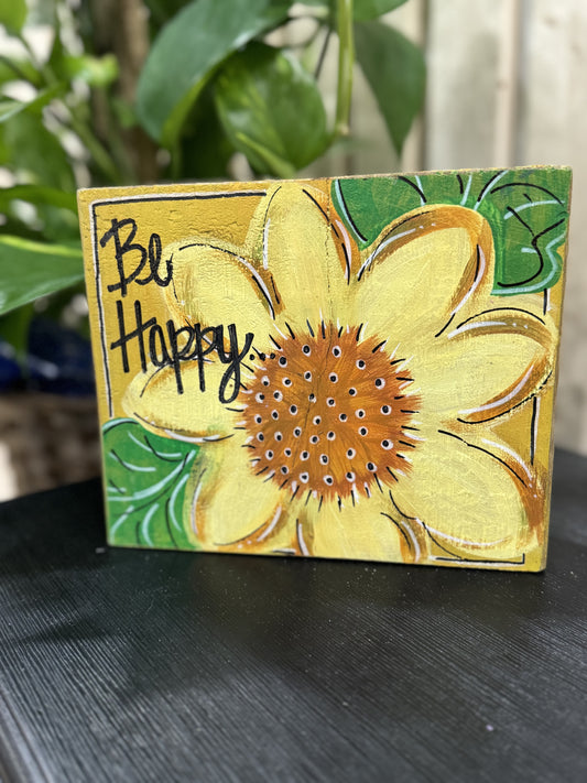 Block sunflower painting “be happy”